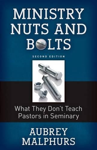 Cover image for Ministry Nuts and Bolts: What They Do't Teach Pastors in Seminary