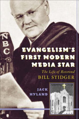 Cover image for Evangelism's First Modern Media Star: Reverend Bill Stidger