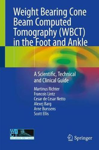 Cover image for Weight Bearing Cone Beam Computed Tomography (WBCT) in the Foot and Ankle: A Scientific, Technical and Clinical Guide