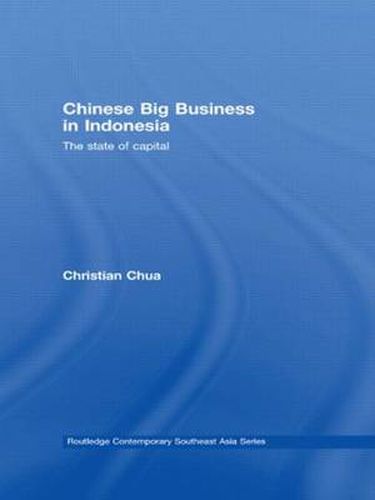 Cover image for Chinese Big Business in Indonesia: The State of Capital