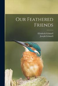 Cover image for Our Feathered Friends