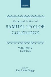 Cover image for Collected Letters of Samuel Taylor Coleridge: Volume V: 1820-1825
