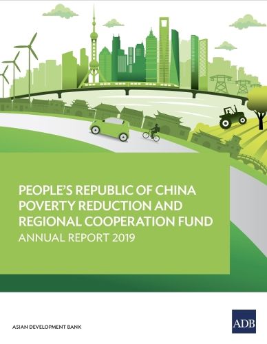 Cover image for People's Republic of China Poverty Reduction and Regional Cooperation Fund: Annual Report 2019