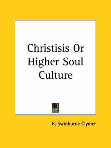Cover image for Christisis or Higher Soul Culture (1911)