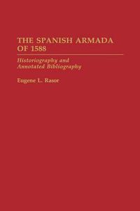 Cover image for The Spanish Armada of 1588: Historiography and Annotated Bibliography