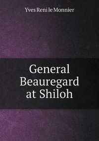 Cover image for General Beauregard at Shiloh