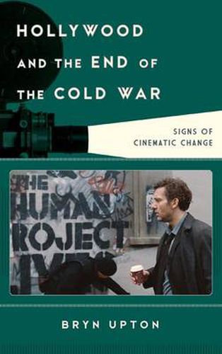 Cover image for Hollywood and the End of the Cold War: Signs of Cinematic Change