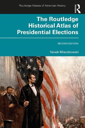 Cover image for The Routledge Historical Atlas of Presidential Elections