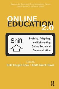 Cover image for Online Education 2.0: Evolving, Adapting, and Reinventing Online Technical Communication