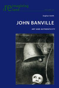 Cover image for John Banville: Art and Authenticity