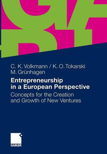 Entrepreneurship in a European Perspective: Concepts for the Creation and Growth of New Ventures