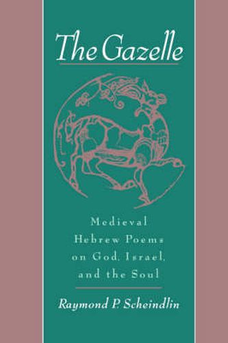 Cover image for The Gazelle: Medieval Hebrew Poems on God, Israel, and the Soul