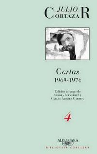 Cover image for Cartas de Cortazar 4 (1969-1976)