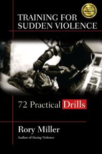 Cover image for Training for Sudden Violence: 72 Practice Drills