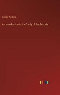 Cover image for An Introduction to the Study of the Gospels