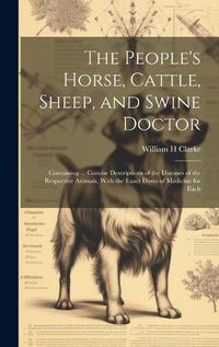 Cover image for The People's Horse, Cattle, Sheep, and Swine Doctor