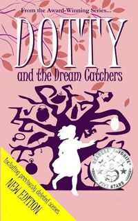 Cover image for DOTTY and the Dream Catchers: A Magical Fantasy Adventure for 8-12 year olds