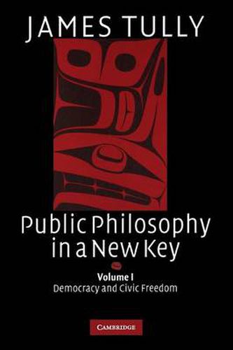 Cover image for Public Philosophy in a New Key: Volume 1, Democracy and Civic Freedom