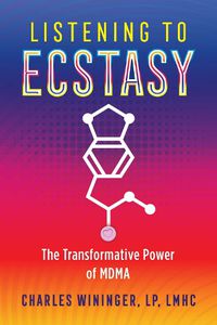 Cover image for Listening to Ecstasy: The Transformative Power of MDMA