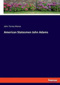 Cover image for American Statesmen John Adams