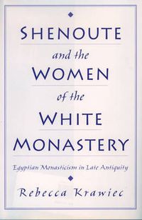 Cover image for Shenoute and the Women of the White Monastery