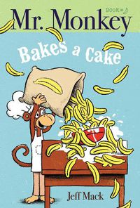 Cover image for Mr. Monkey Bakes a Cake