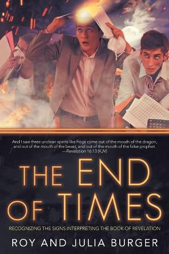 Cover image for The End of Times: Recognizing the Signs Interpreting the Book of Revelation