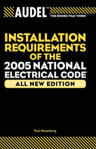 Cover image for Audel Installation Requirements of the 2005 National Electrical Code, All New Edition