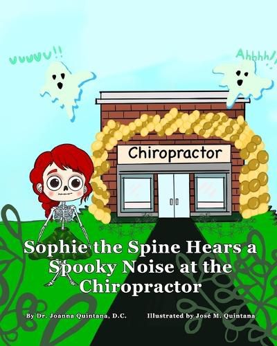 Cover image for Sophie the Spine Hears a Spooky Noise at the Chiropractor