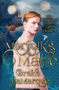 Cover image for Merfolk's Mate: His Piratical Harem