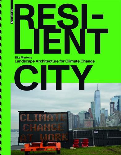 Cover image for Resilient City: Landscape Architecture for Climate Change