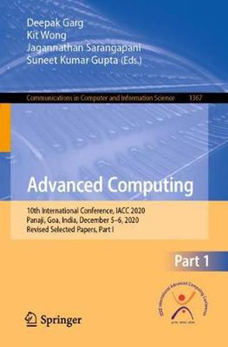 Cover image for Advanced Computing: 10th International Conference, IACC 2020, Panaji, Goa, India, December 5-6, 2020, Revised Selected Papers, Part I