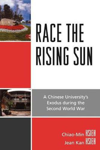 Cover image for Race the Rising Sun: A Chinese University's Exodus during the Second World War