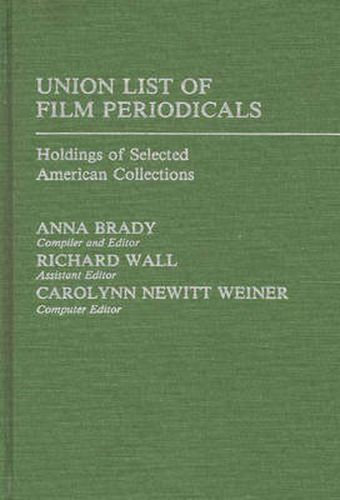 Cover image for Union List of Film Periodicals: Holdings of Selected American Collections