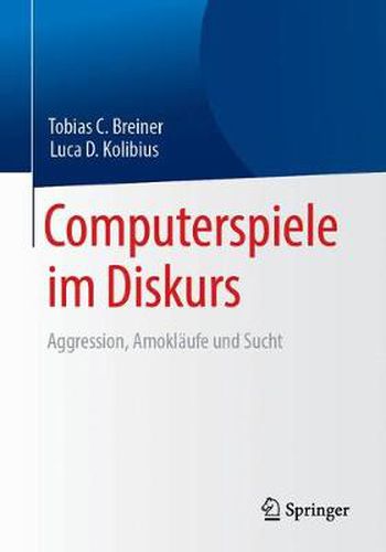 Cover image for Computerspiele Im Diskurs: Aggression, Amoklaufe Und Sucht