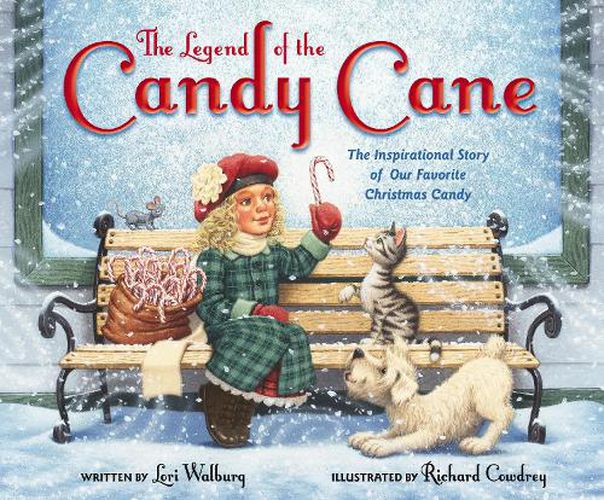 Cover image for The Legend of the Candy Cane, Newly Illustrated Edition: The Inspirational Story of Our Favorite Christmas Candy