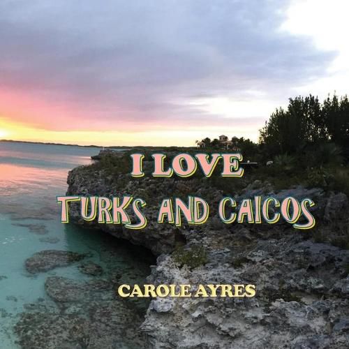 Cover image for I Love Turks and Caicos