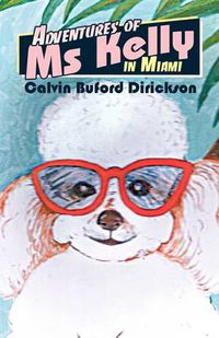 Cover image for Adventures of Ms Kelly in Miami