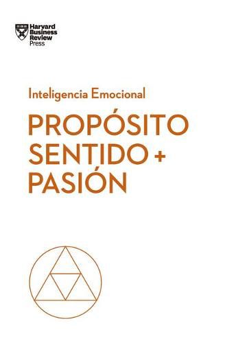 Cover image for Proposito, Sentido Y Pasion (Purpose, Meaning, and Passion Spanish Edition)