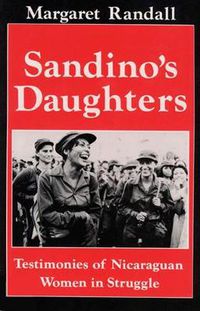 Cover image for Sandino's Daughters: Testimonies of Nicaraguan Women in Struggle