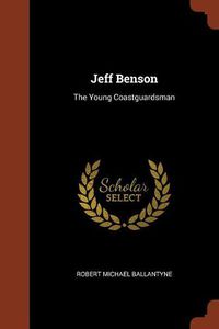 Cover image for Jeff Benson: The Young Coastguardsman