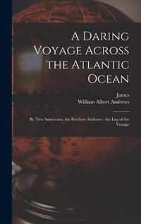 Cover image for A Daring Voyage Across the Atlantic Ocean
