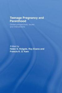 Cover image for Teenage Pregnancy and Parenthood: Global Perspectives, Issues and Interventions