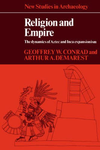 Cover image for Religion and Empire: The Dynamics of Aztec and Inca Expansionism