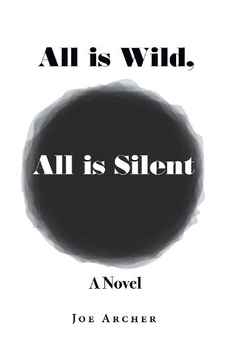 Cover image for All is Wild, All is Silent