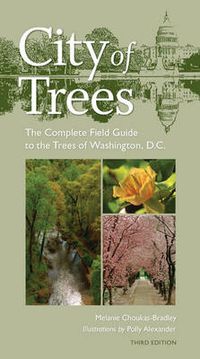 Cover image for City of Trees: The Complete Field Guide to the Trees of Washington, D.C.