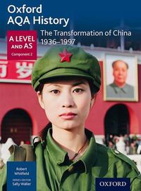 Cover image for Oxford AQA History for A Level: The Transformation of China 1936-1997