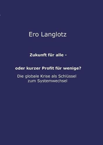 Cover image for Zukunft fur alle - oder kurzer Profit fur wenige?