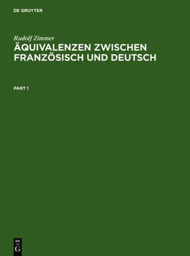 Cover image for AEquivalenzen Zwischen Franzoesisch Und Deutsch: Theorie - Korpus - Indizes. Ein Kontextwoerterbuch