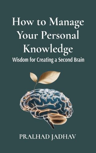 Cover image for How to Manage Your Personal Knowledge: Wisdom For Creating a Second Brain